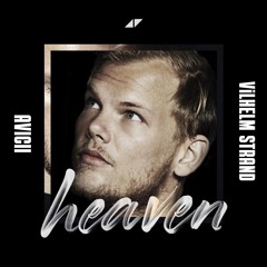 Avicii - Heaven (Vilhelm Strand Remix)