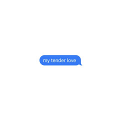 my tender love