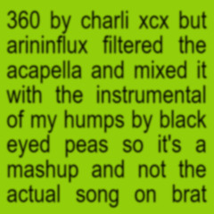 Charli xcx, black eyed peas - 360 x my humps mashup by arininflux