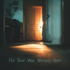 The Door Was Already