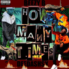BeezyB x DeeDashSk-How Many Times(DJSCOOBEXCLUSIVE)