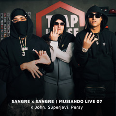 Sangre X Sangre (Musiando Live 07) [feat. trap house latino]