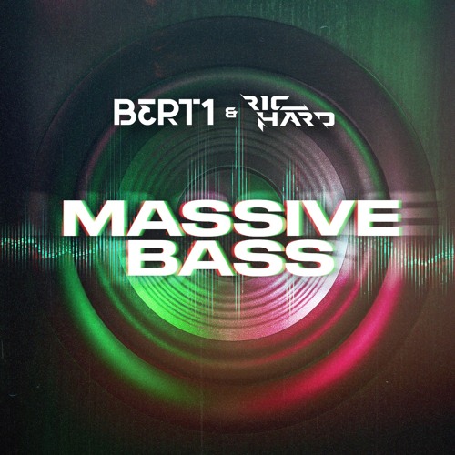B3RT1 & RIC_HARD - Massive Bass (Original Mix)