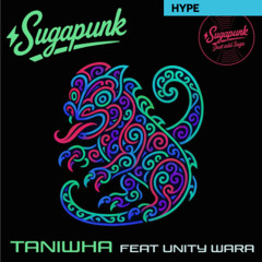 TANIWHA : Sugapunk , Eamonn Fevah and Manik (nz) Feat Unity Wara  OUT NOW