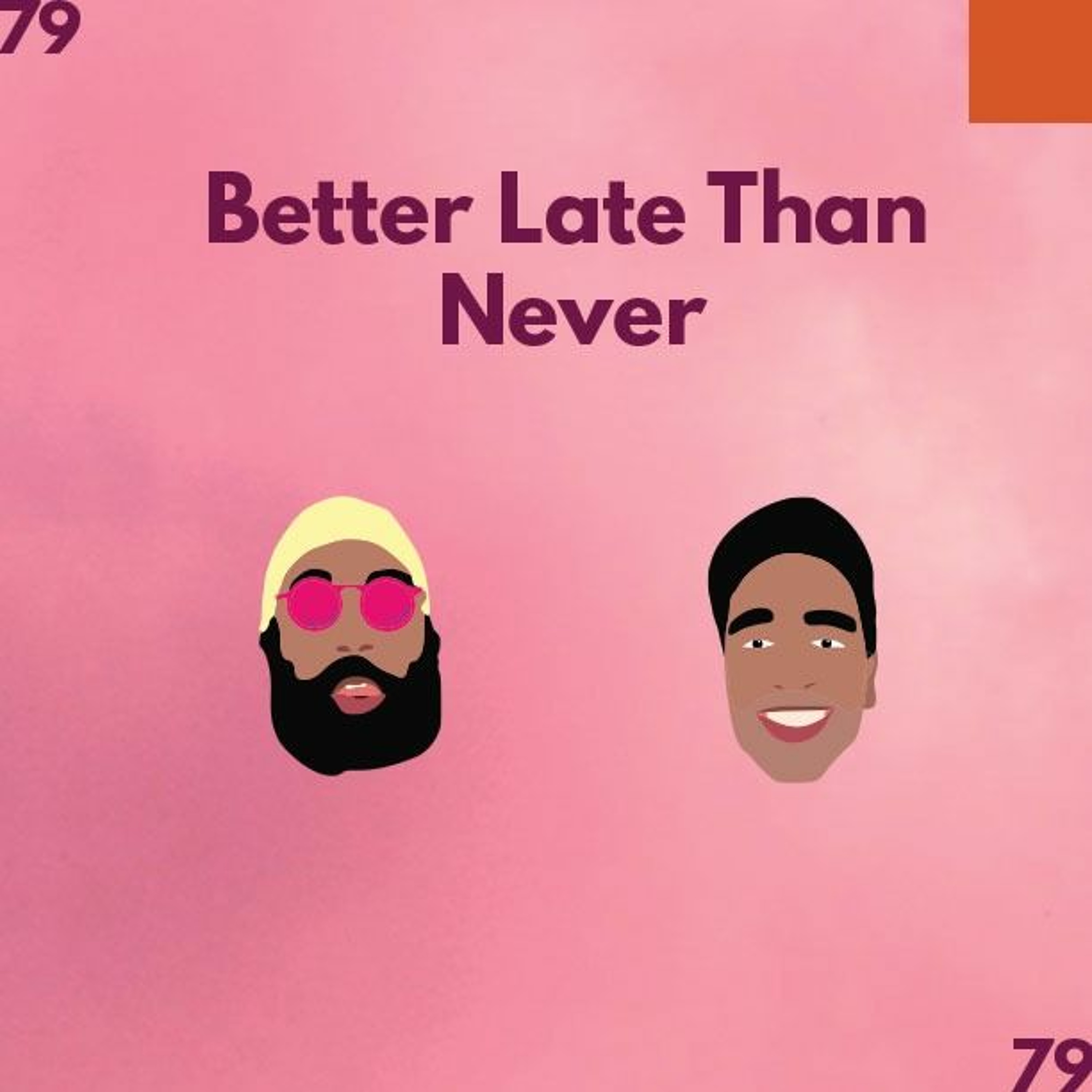 High Top Flip Flop Ep.79: BETTER LATE THAN NEVER