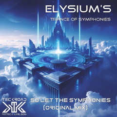Elysium's - So Let The Symphonies (Original Mix)