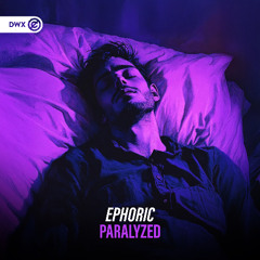 Ephoric - Paralyzed (DWX Copyright Free)