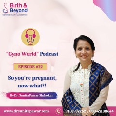 So you're pregnant, now what?! | Dr. Sunita Pawar | Gynecologist in HSR Layout | Bangalore