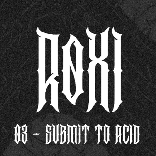 03 - submit to acid