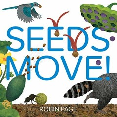 READ PDF EBOOK EPUB KINDLE Seeds Move! by  Robin Page &  Robin Page 💚