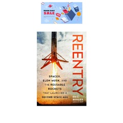 Download (PDF) Book Now! Reentry: SpaceX, Elon Musk, and the Reusable Rockets that Launched a Second