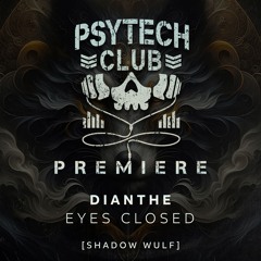 PREMIERE: Dianthe - Eyes Closed [Shadow Wulf]