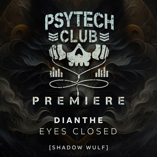 PREMIERE: Dianthe - Eyes Closed [Shadow Wulf]