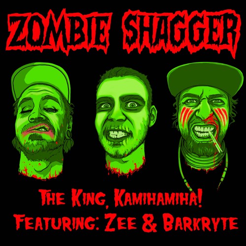 Kamihamiha! - Zombie Shagger (Feat. Zee And Barkryte)