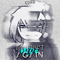 01 EDAN- I WONT HIDE AGAIN