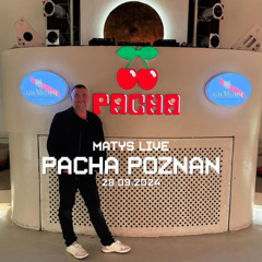 Matys Live @ Pacha Poznań 28.09.2024