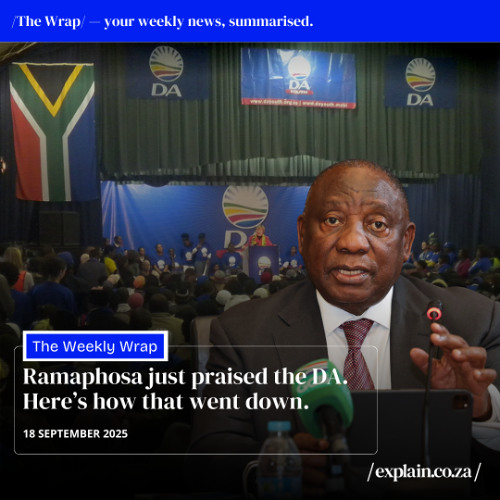 Ramaphosa just praised the DA. Here’s how that went down - 18 September ‘25