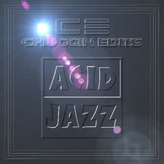 The Mix Tape Vol 11 - That Acid Jazz Sound (Chuggin Edits)  Unmixed Digitally Enhanced Tracks