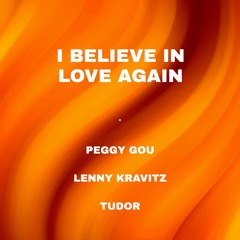 Peggy Gou x Lenny Kravitz x Tudor - I Believe In Love Again (Tudor Edit)
