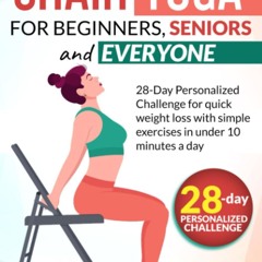 ✔ PDF ❤ FREE Chair Yoga for beginners, seniors and everyone: 28-day pe