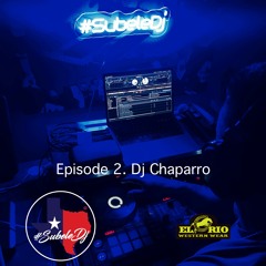 Dj Chaparro Episode 2. Subele Dj Radio
