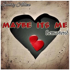 Maybe its Me (Remastered)