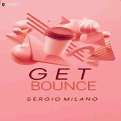 Sergio Milano - Get Bounce
