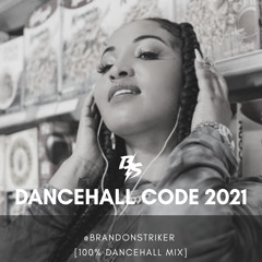 @BRANDONSTRIKER - DANCEHALL CODE 2021 MIX