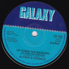 Alfred & Donald - Up Town Top Banking
