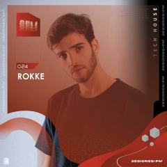 SESIONES : TECH HOUSE #024 - Rokke