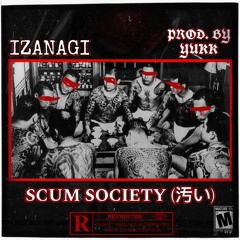 SCUM SOCIETY (汚い) (PROD. YUKK)