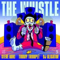 Steve Aoki, Timmy Trumpet & DJ Aligator - The Whistle