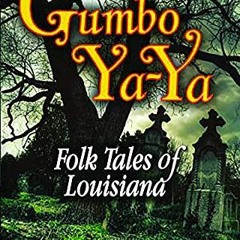 Get PDF EBOOK EPUB KINDLE Gumbo Ya-Ya: Folk Tales of Louisiana by  Lyle Saxon &  Edwa