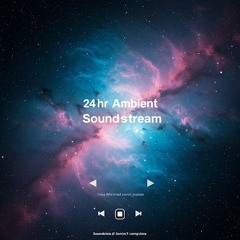 24 hr Ambient Soundstream