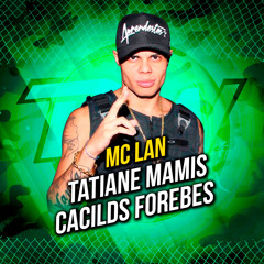 Tatiane Mamis / Cacilds Forebes