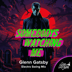 Glenn Gatsby - Somebodys Watching Me (Electro Swing Mix) // ESTSP047
