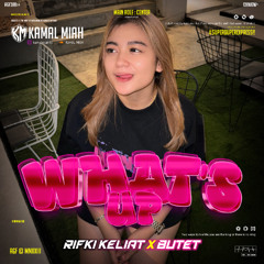 WHATS’UP #BUTET ( RIFKI KELIAT ) #SUPERDUPER EXPRES!!!