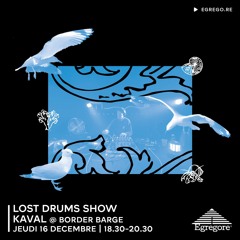 Lost Drums Show - Kaval @ Border Barge (Decembre 2021)