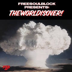 F$B: TheWORLDisOVER!