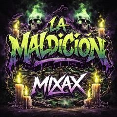 MIXAX-Lá maldición