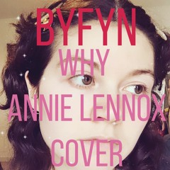 BYFYN - Why Annie Lennox Live Cover