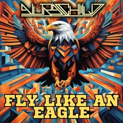 Fly Like An Eagle (AuraChild flip)