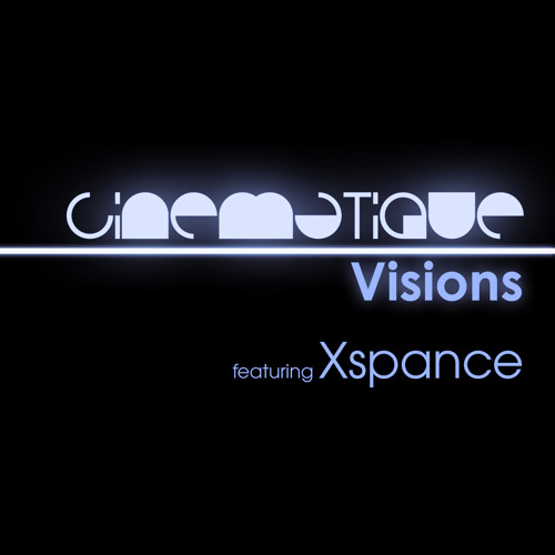 Cinematique Visions 101 - Xspance