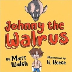 [PDF] ⚡️ DOWNLOAD Johnny the Walrus Full Books