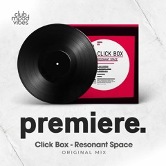 PREMIERE: Click Box - Resonant Space (Original Mix) [Trapez]