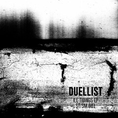 Duellist - Ill Tidings [Premiere | ST/SM 001]