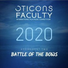 Battle of the Bows (Oticons Film Music Competition - Top 20 Finalist)