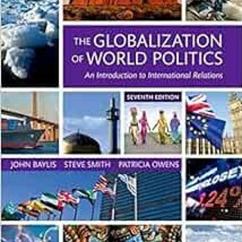 [FREE] EPUB 📤 The Globalization of World Politics: An Introduction to International