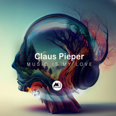 𝐏𝐑𝐄𝐌𝐈𝐄𝐑𝐄: Claus Pieper - Music Is My Love [M-Sol DEEP]