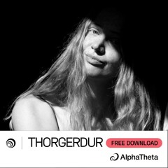 Free Download: Thorgerdur - Íslensk Og Elska Það [TFD091 & AT007] (powered by AlphaTheta)